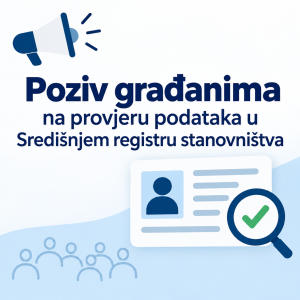POZIV GRAĐANIMA NA PROVJERU PODATAKA U SREDIŠNJEM REGISTRU STANOVNIŠTVA