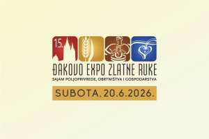 ĐAKOVO EXPO ZLATNE RUKE U SUBOTU OKUPLJA POLJOPRIVREDNIKE, OBRTNIKE I GOSPODARSTVENIKE