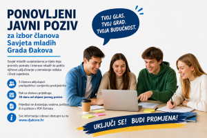 PONOVLJENI JAVNI POZIV ZA SAVJET MLADIH GRADA ĐAKOVA