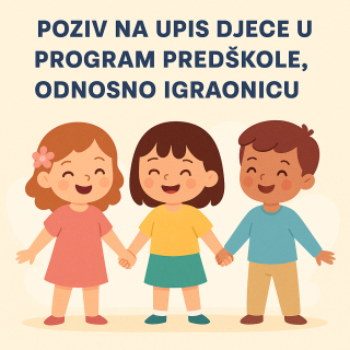 POZIV NA UPIS DJECE U PROGRAM PREDŠKOLE I IGRAONICU U KUŠEVCU